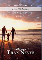 Better Now Than Never - Mountains and Valleys of Life