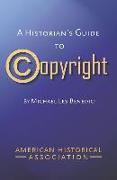A Historians Guide to Copyright