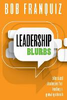 Leadership Blurbs: Bite Sized Strategies for a Growing Church