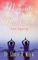 Moments of Meditation: Just Saying