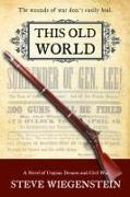 This Old World: A Novel of Utopian Dreams and Civil War Volume 2