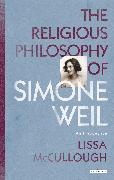 The Religious Philosophy of Simone Weil