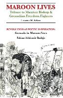 Maroon Lives - Tribute to Maurice Bishop & Grenadian Freedom Fighters, Revolution as Poetic Inspiration: Grenada in 'Maroon Lives'