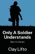 Only a Soldier Understands - Book 4