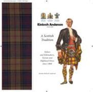 Kinloch Anderson, Scotland: A Scottish Tradition: Tailors and Kiltmakers, Tartan and Highland Dress Since 1868