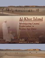 Al-Khor Island: Investigating Coastal Exploitation in Bronze Age Qatar