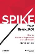 SPIKE your Brand ROI