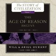 The Age of Reason Begins: A History of European Civilization in the Period of Shakespeare, Bacon, Montaigne, Rembrandt, Galileo, and Descartes