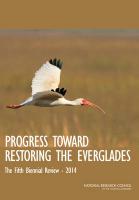 Progress Toward Restoring the Everglades: The Fifth Biennial Review: 2014