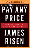 Pay Any Price: Greed, Power, and Endless War