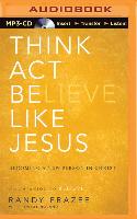 Think, ACT, Be Like Jesus