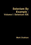 Selenium By Example - Volume I