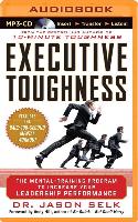 Executive Toughness: The Mental-Training Program to Increase Your Leadership Performance