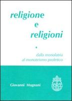 Religione E Religioni Vol. 1 Dalla Monolatria Al Monoteismo Profetico