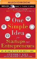 One Simple Idea for Startups and Entrepreneurs: Live Your Dreams and Create Your Own Profitable Company