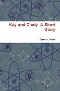 Kay and Cindy a Short Story