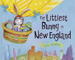 The Littlest Bunny in New England: An Easter Adventure