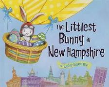 The Littlest Bunny in New Hampshire: An Easter Adventure