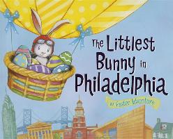 The Littlest Bunny in Philadelphia: An Easter Adventure