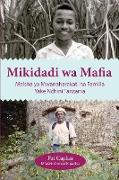 Mikidadi Wa Mafia. Maisha YA Mwanaharakati Na Familia Yake Nchini Tanzania