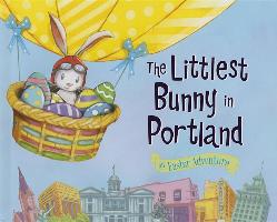 The Littlest Bunny in Portland: An Easter Adventure