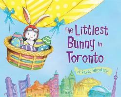 The Littlest Bunny in Toronto: An Easter Adventure