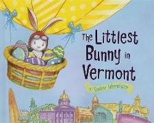The Littlest Bunny in Vermont: An Easter Adventure