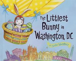 The Littlest Bunny in Washington, D.C.: An Easter Adventure