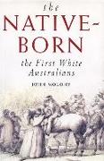 The Native-Born: The First White Australians