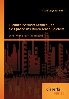 Friedrich Schillers Dramen und die Epoche des italienischen Belcanto: Vom Drama zum Opernlibretto