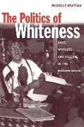 The Politics of Whiteness: Race, Workers, and Culture in the Modern South