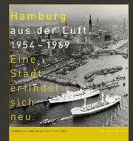 Hamburg aus der Luft 1954-1969