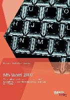 MS Word 2007 - Textverarbeitungs-Software im ungewohnten Outfit: Ein Leitfaden für alle - Anfänger, Gelegenheitsnutzer oder Experten