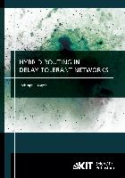 Hybrid routing in delay tolerant networks