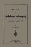 Geschichte der Apothekenreformbewegung in Deutschland von 1862¿1882