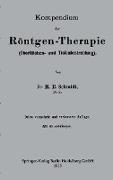 Kompendium der Röntgen-Therapie (Oberflächen- und Tiefenbestrahlung)