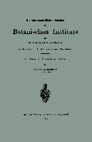 Die wissenschaftlichen Arbeiten des Botanischen Instituts der K. Universität zu Berlin in den ersten 10 Jahren seines Bestehens