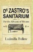 Dr. Zastro?s Sanitarium ? for the Ailments of Women