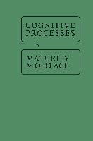 Cognitive Processes in Maturity and Old Age