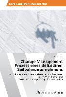 Change Management Prozess eines defizitären Seilbahnunternehmens