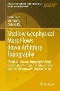 Shallow Geophysical Mass Flows Down Arbitrary Topography