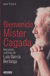 Bienvenido Mister Cagada : memorias caóticas de Luis García Berlanga