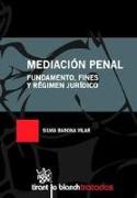 Mediación penal : fundamento, fines y régimen jurídico