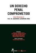 Un derecho penal compometido : libro homenaje al prof. Dr. Gerardo Landrove Díaz