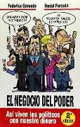 El negocio del poder : así viven los políticos con nuestro dinero