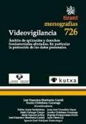 Videovigilancia : ámbito de aplicación y derechos fundamentales afectados : en particular la protección de los datos personales
