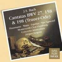 Cantatas BWV 27,158 & 198 (Trauer-Ode)