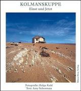 Kolmanskuppe - einst und jetzt