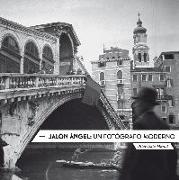 Jalón Ángel, Un fotógrafo moderno