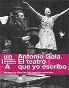 Antonio Gala : el teatro que yo escribo